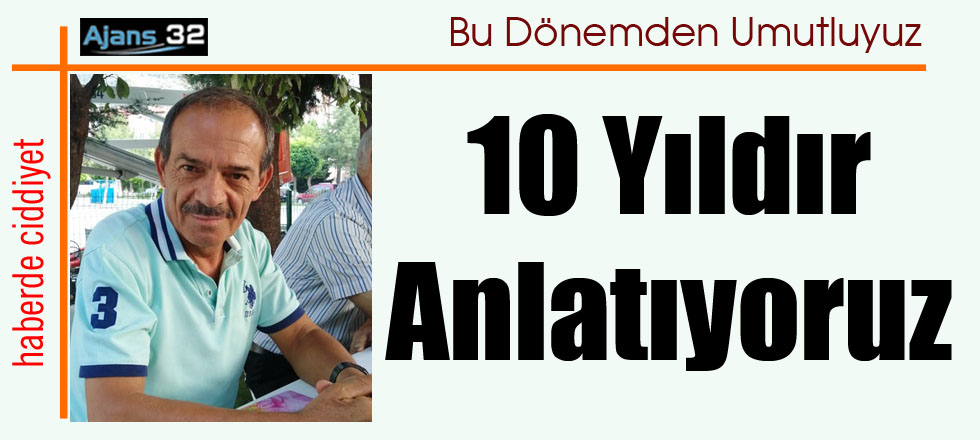 10 Yıldır Anlatıyoruz