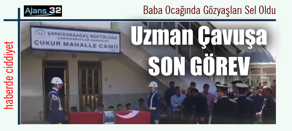 Uzman Çavuşa Son Görev