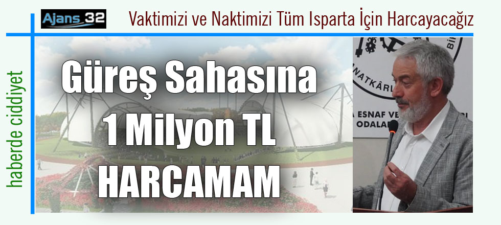 Güreş Sahasına 1 Milyon TL Harcamam