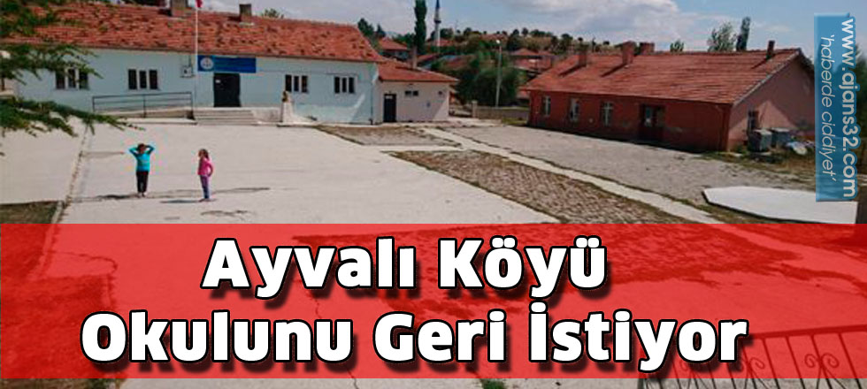 Ayvalı Köyü Okulunu Geri İstiyor