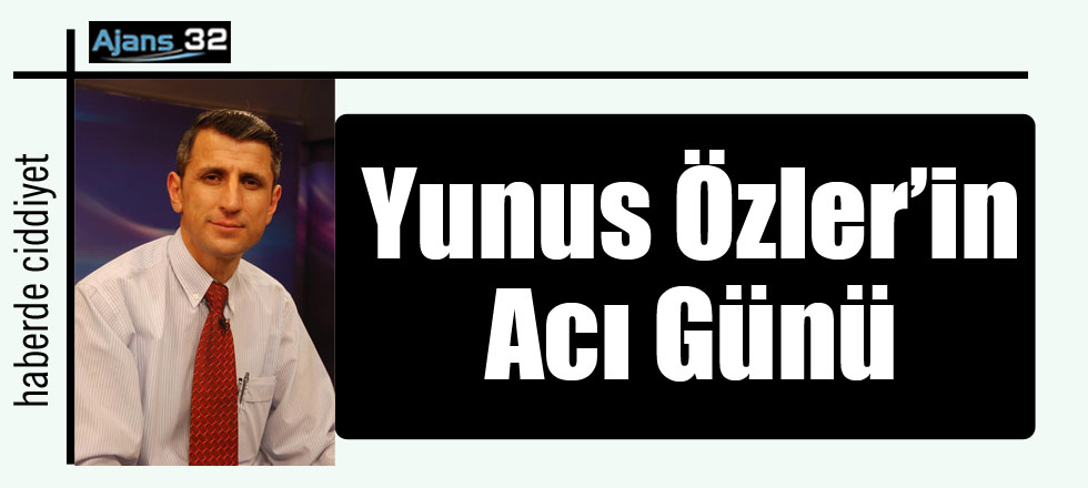 Yunus Özler'in Acı Günü