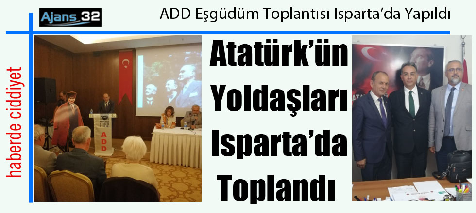 Atatürk'ün Yoldaşları Isparta'da Buluştu