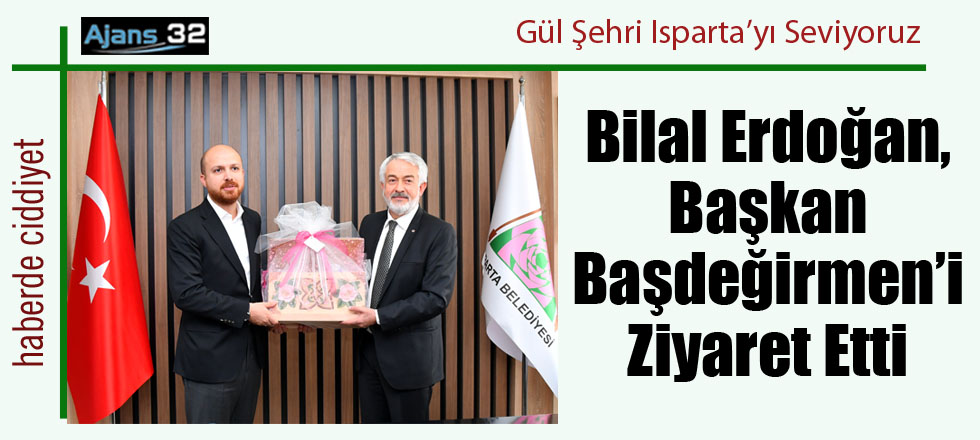 Bilal Erdoğan, Başkan Başdeğirmen’i Ziyaret Etti