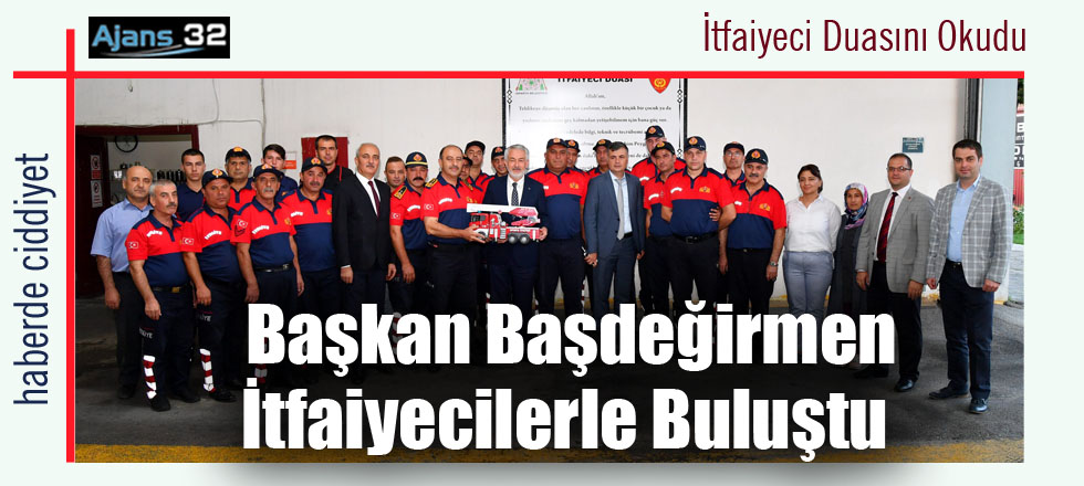 Başkan Başdeğirmen İtfaiyecilerle Buluştu