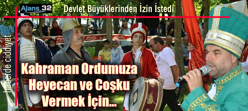 Kahraman Ordumuza Coşku ve Heyecan Vermek İçin...