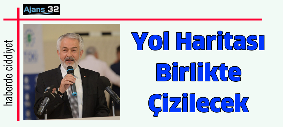 Yol haritası birlikte çizilecek