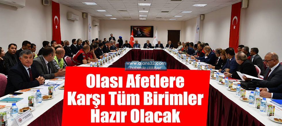 Olası Afetlere Karşı Tüm Birimler Hazır Olacak