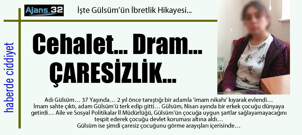 Cehalet… Dram… ÇARESİZLİK…