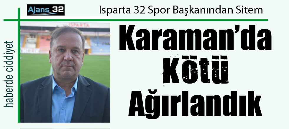 Karaman'da Kötü Ağırlandık