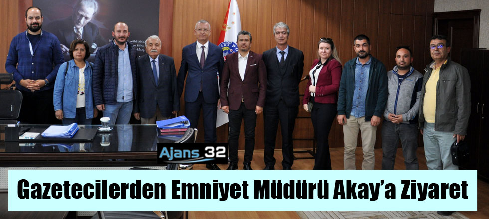 Gazetecilerden Emniyet Müdürü Akay’a Ziyaret