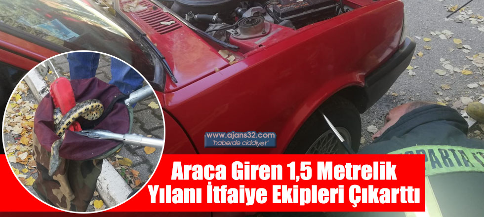 Araca Giren 1,5 Metrelik Yılanı İtfaiye Ekipleri Çıkarttı