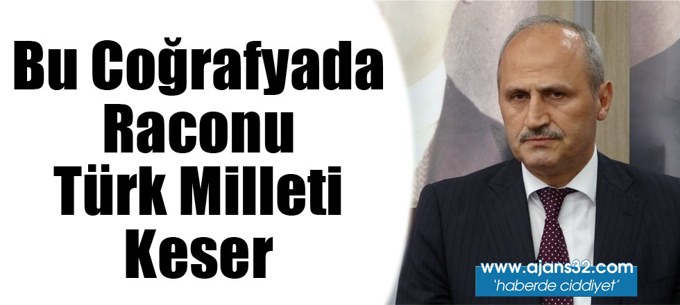 Bu Coğrafyada Raconu Türk Milleti Keser