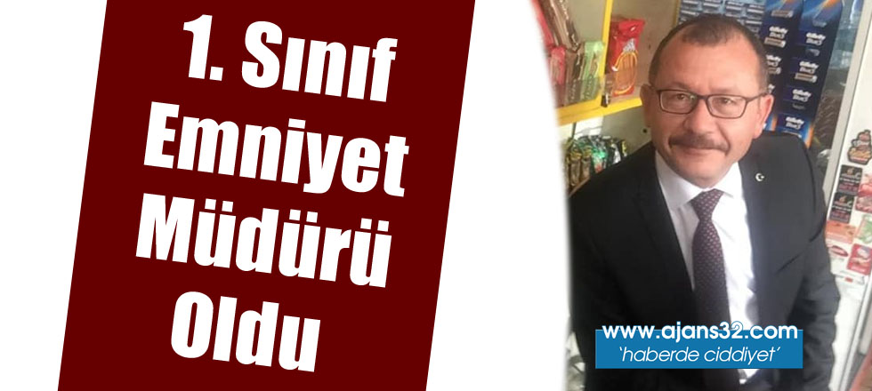 1. Sınıf Emniyet Müdürü Oldu