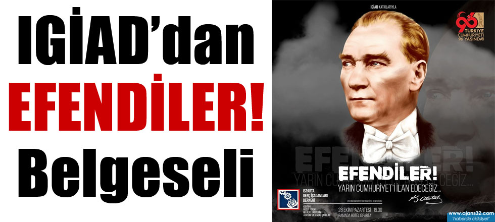 IGİAD'dan Efendiler! Belgeseli