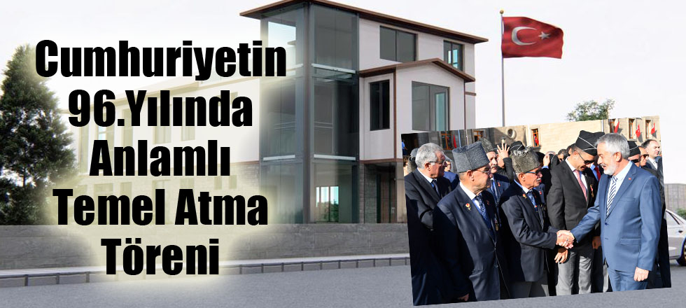 Cumhuriyetin 96.Yılında Anlamlı Temel Atma Töreni