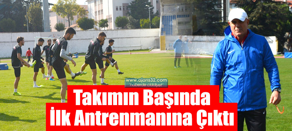 Takımın Başında İlk Antrenmanına Çıktı