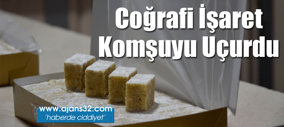 Coğrafi İşaret Komşuyu Uçurdu