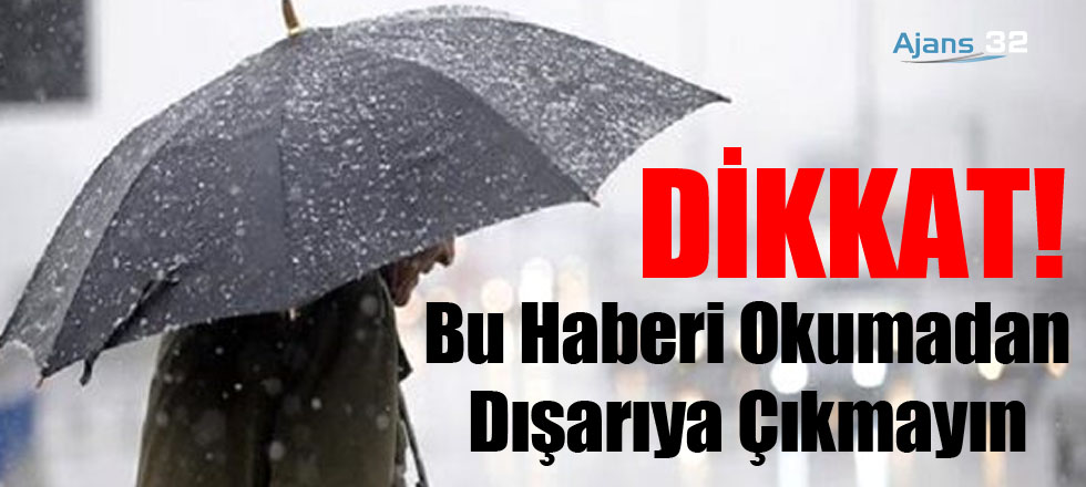 Dikkat! Bu Haberi Okumadan Dışarıya Çıkmayın