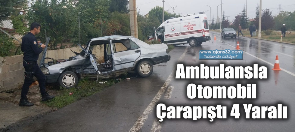 Ambulansla Otomobil Çarapıştı 4 Yaralı