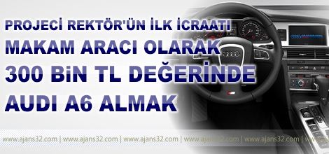 Fakülteye Ödenek Yok Rektöre Audi A6 Var