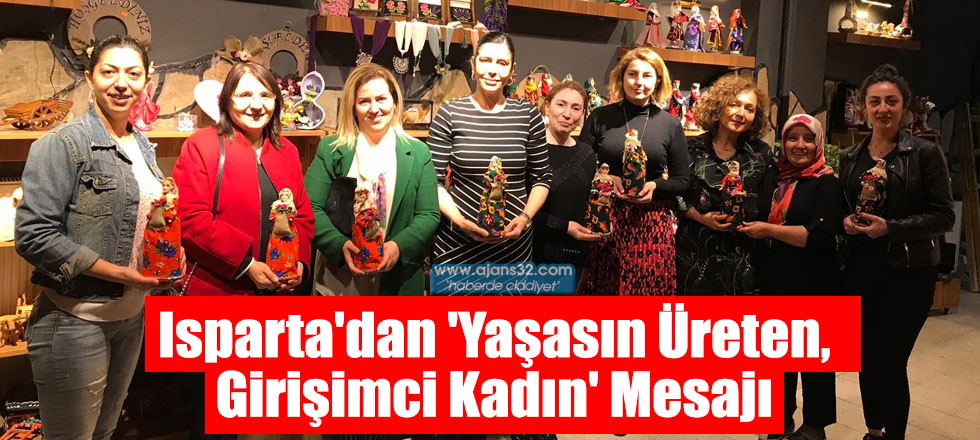 Isparta'dan 'Yaşasın Üreten, Girişimci Kadın' Mesajı