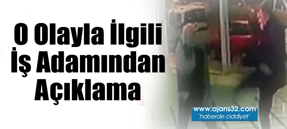 O Olayla İlgili İş Adamından Açıklama