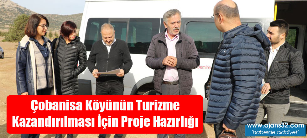 Çobanisa Köyünün Turizme Kazandırılması İçin Proje Hazırlığı