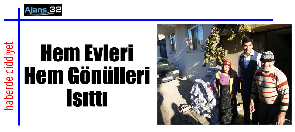 Hem Evleri Hem Gönülleri Isıttı