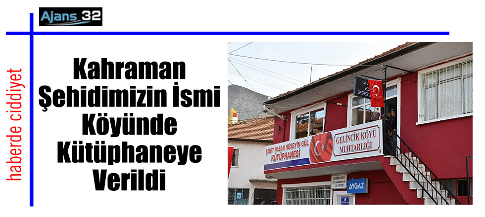 Kahraman Şehidimizin İsmi Köyünde Kütüphaneye Verildi