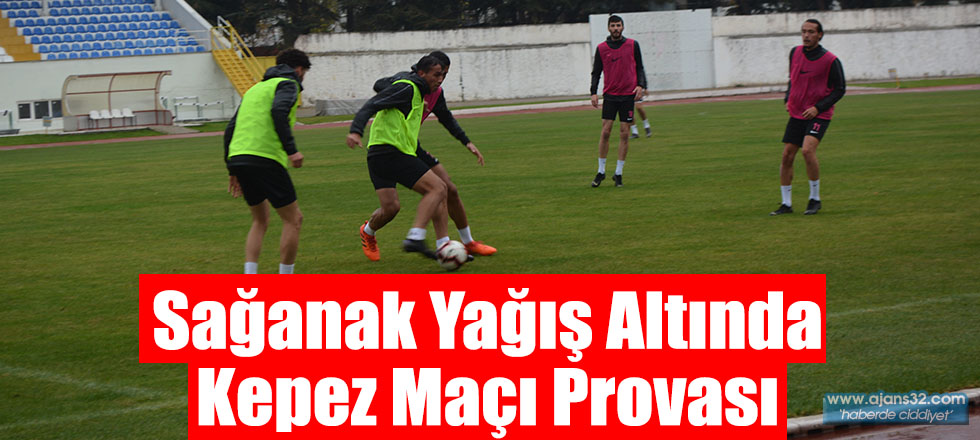 Sağanak Yağış Altında Kepez Maçı Provası