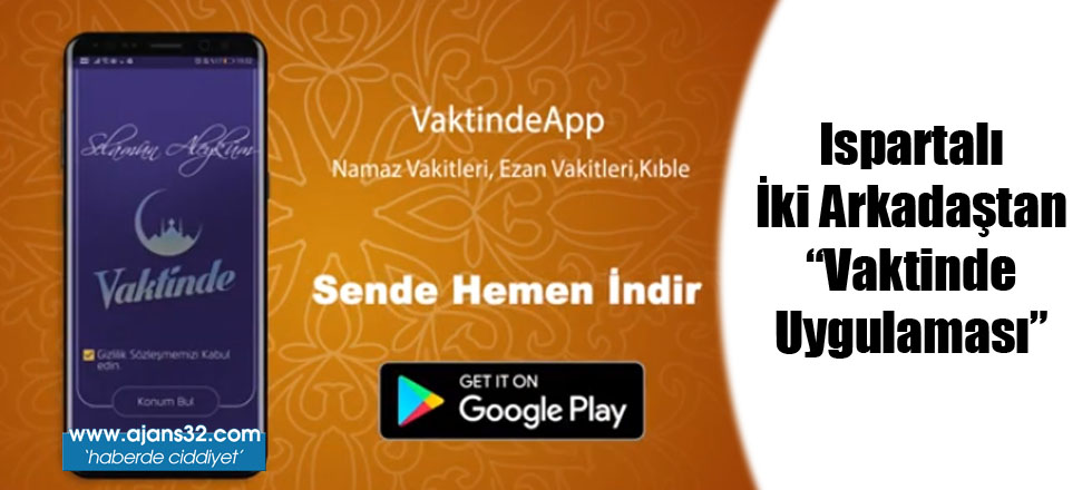 Ispartalı İki Arkadaştan Vaktinde Uygulaması