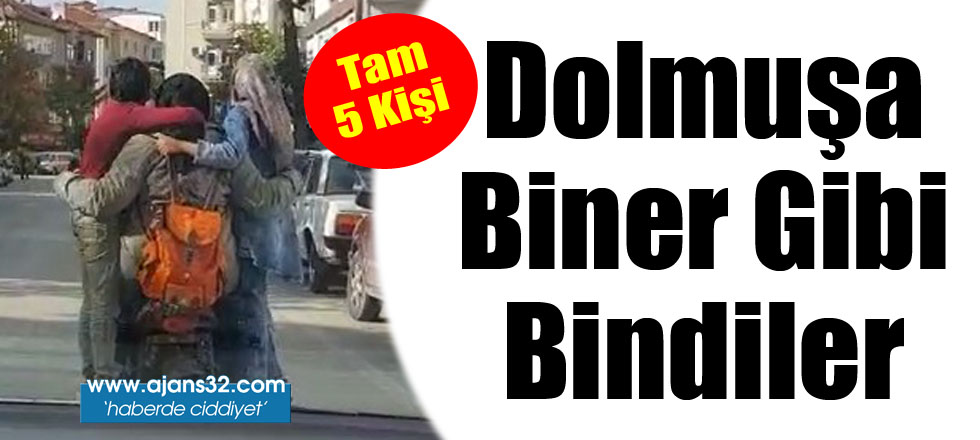 Dolmuşa Biner Gibi Bindiler