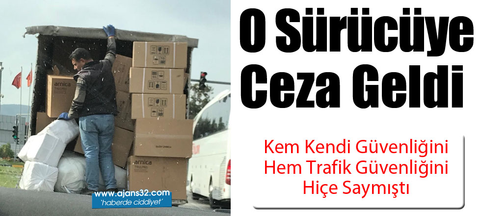 O Sürücüye Ceza Geldi