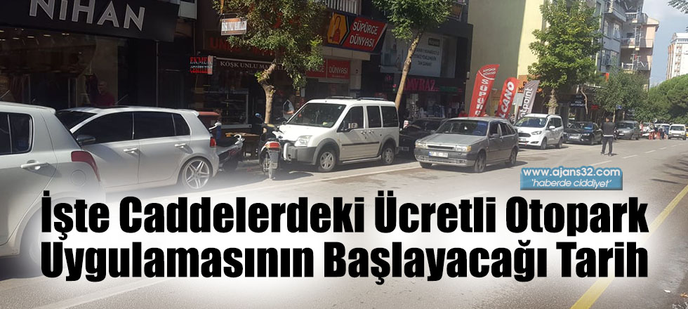 İşte Caddelerdeki Ücretli Otopark Uygulamasının Başlayacağı Tarih