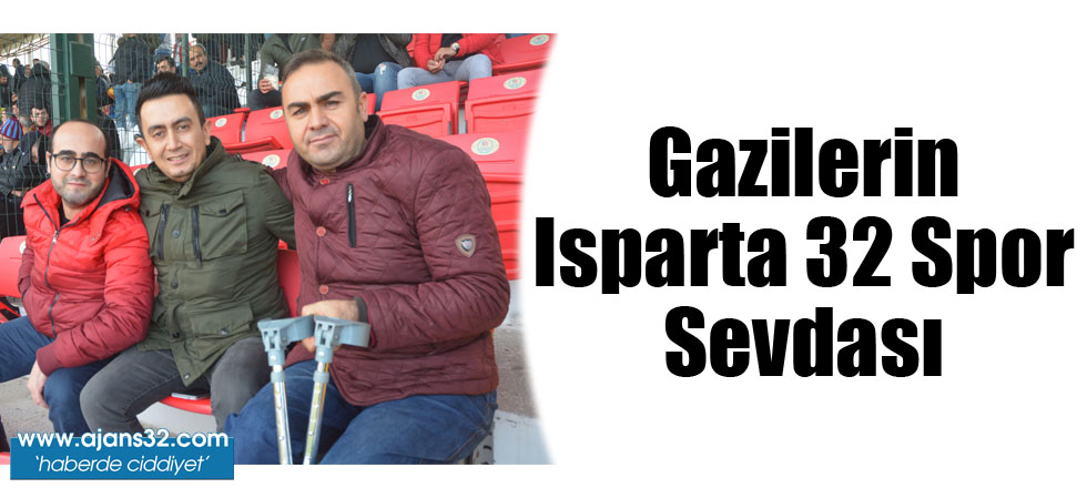 Gazilerin Isparta 32 Spor Sevdası