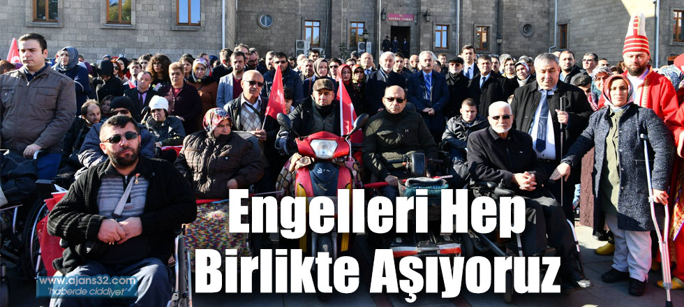 Engelleri Hep Birlikte Aşıyoruz