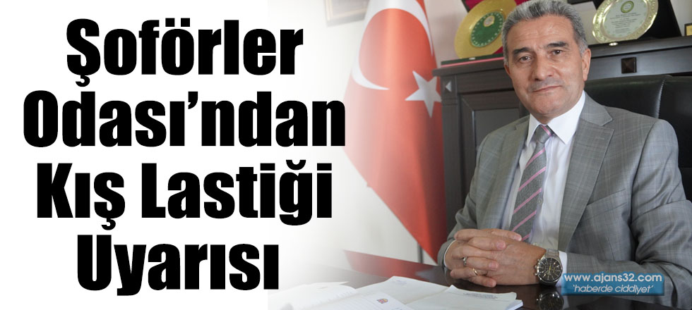 Şoförler Odası’ndan Kış Lastiği Uyarısı