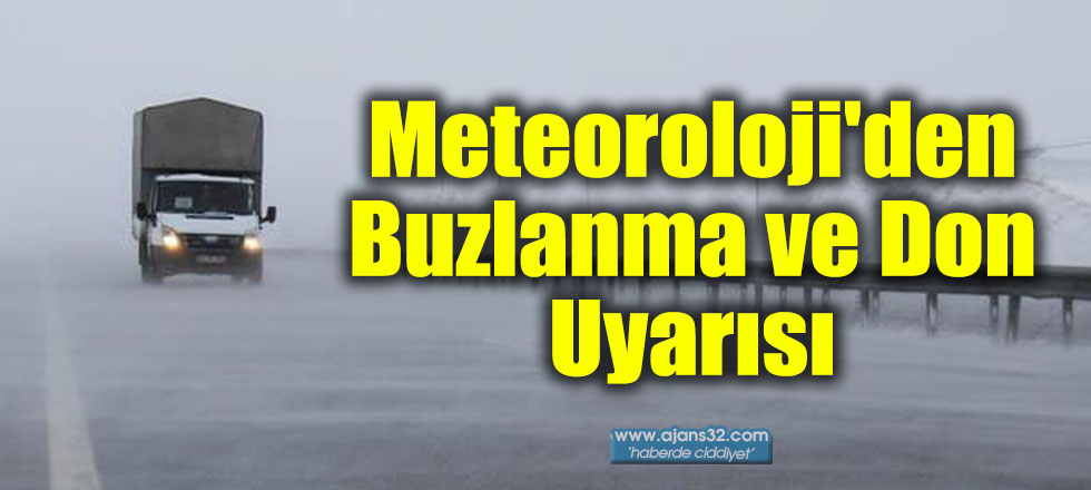 Meteoroloji'den Buzlanma ve Don Uyarısı