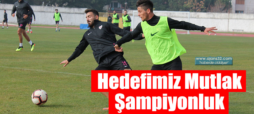 Hedefimiz Mutlak Şampiyonluk