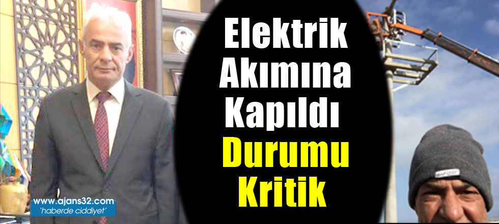 Elekrtik Akımına Kapıldı Durumu Ağır!