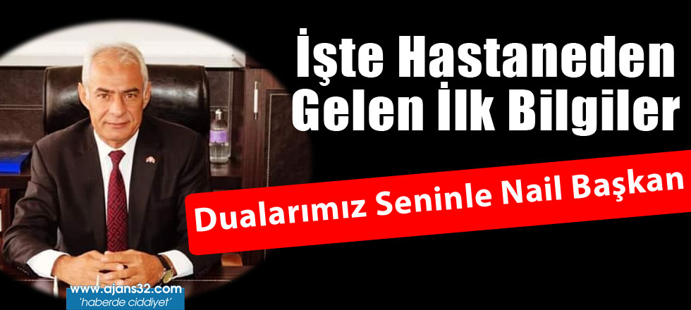 İşte Hastaneden Gelen İlk Bilgiler