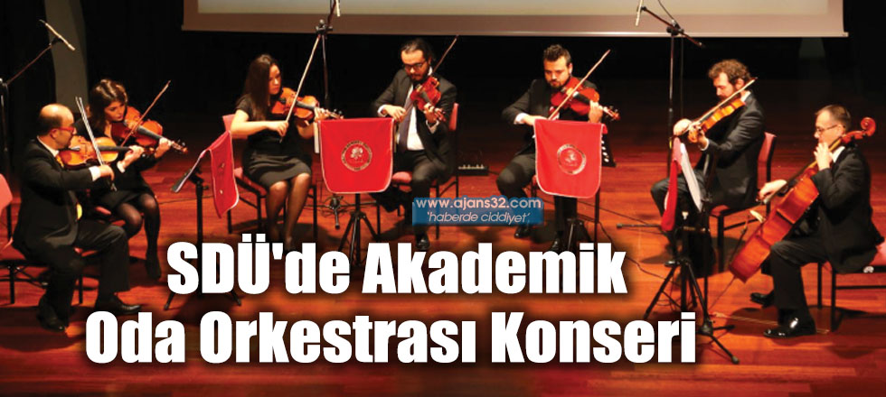 SDÜ'de Akademik Oda Orkestrası Konseri