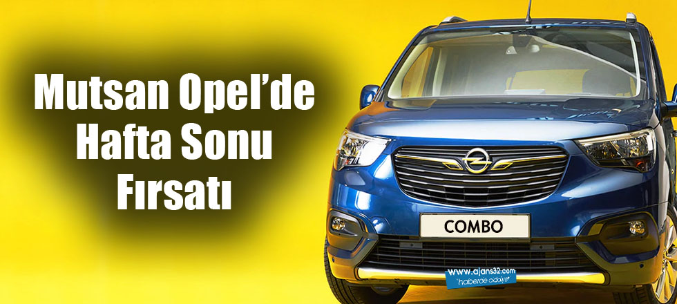 Mutsan Opel'de Hafta Sonu Fırsatı