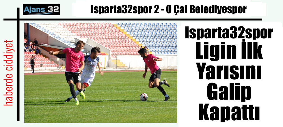 Isparta32spor Ligin İlk Yarısını Galip Kapattı