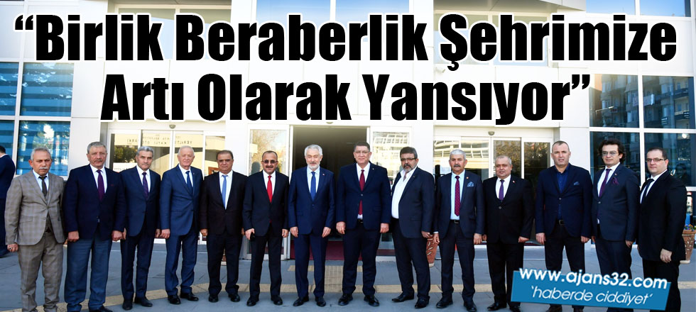 “Birlik Beraberlik Şehrimize Artı Olarak Yansıyor”