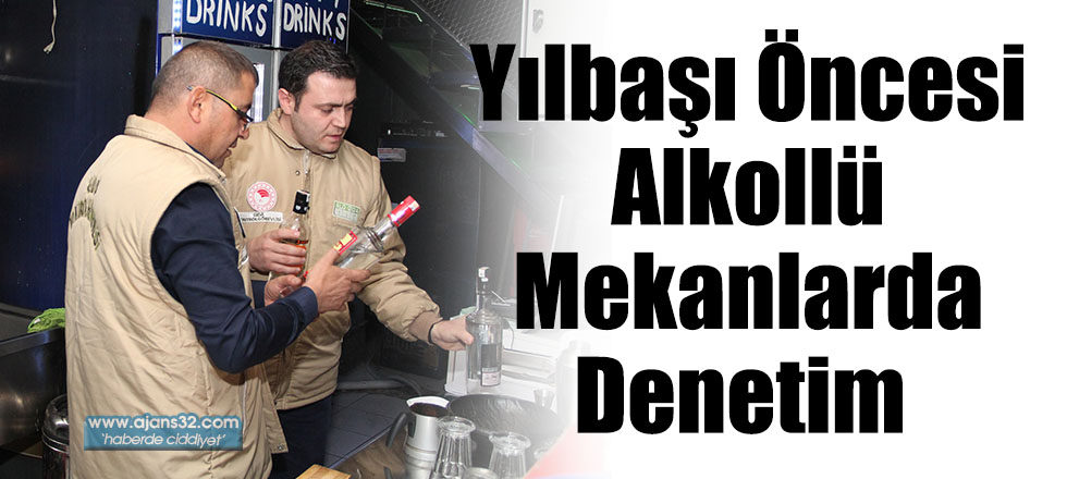 Yılbaşı Öncesi Alkollü Mekanlarda Denetim