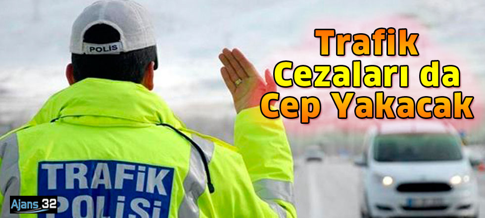 Trafik cezaları da cep yakacak