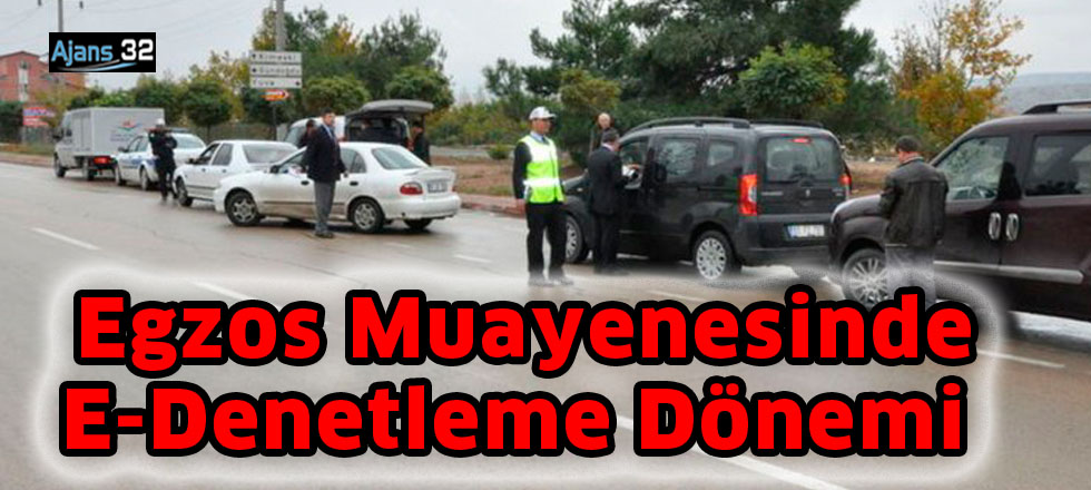 Egzos Muayenesinde  E-Denetleme Dönemi