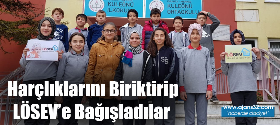 Harçlıklarını Biriktirip LÖSEV'e Bağışladılar