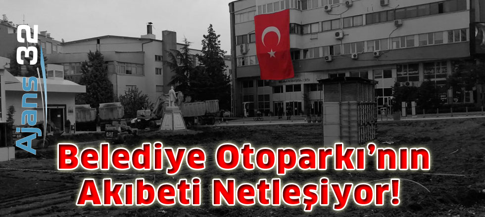 Belediye Otoparkı’nın  Akıbeti Netleşiyor!